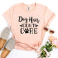 Dog Hair Don't Care T-shirt