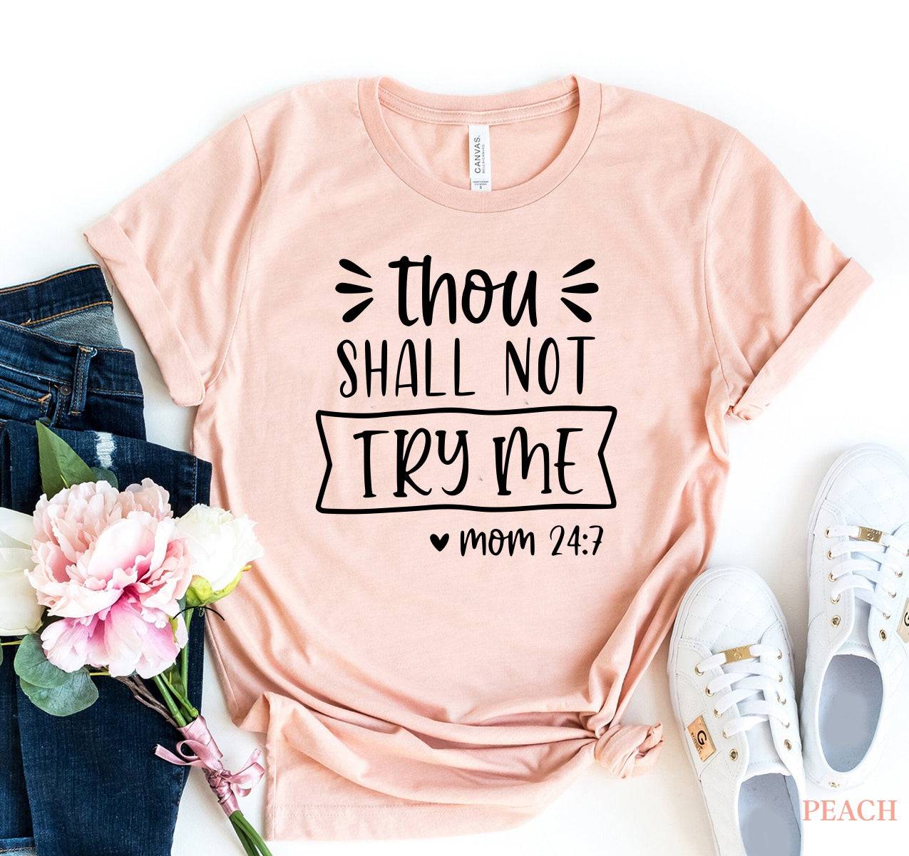 Thou Shall Not Try Me T-shirt