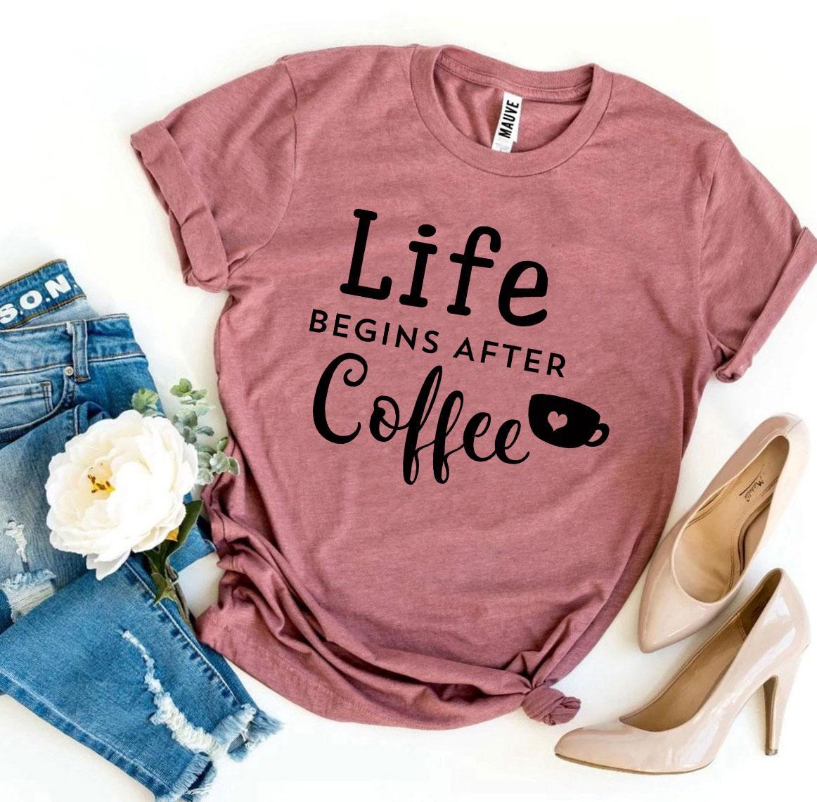 Life Begins After Coffee T-shirt Agate