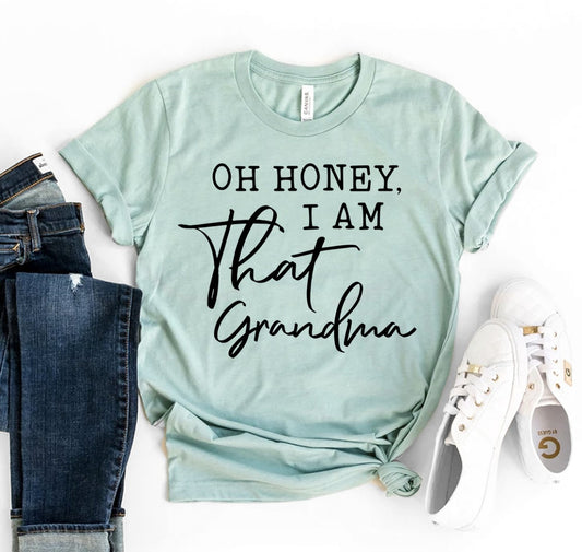 Oh Honey I am That Grandma T-Shirt