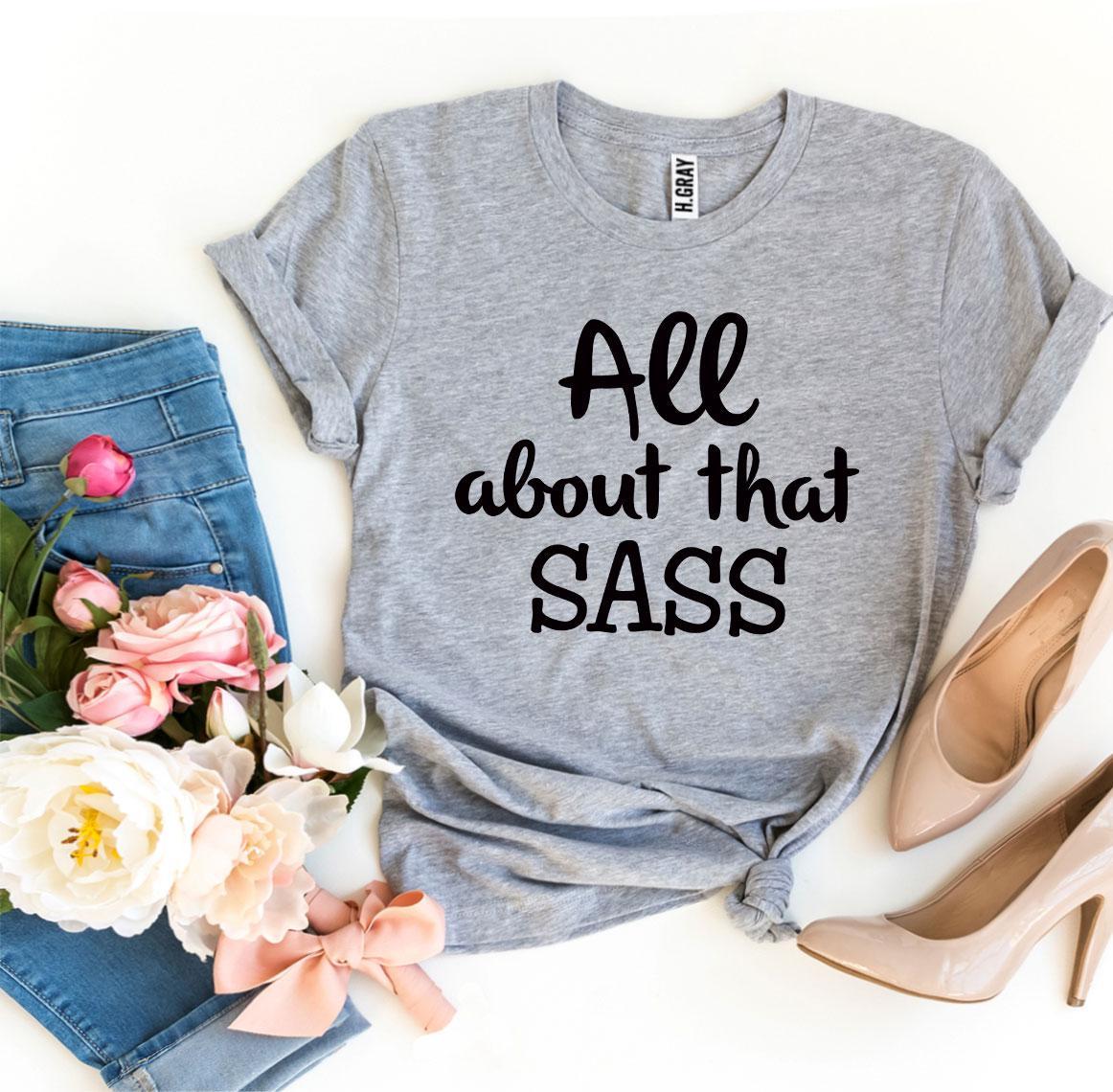 All About That Sass T-shirt