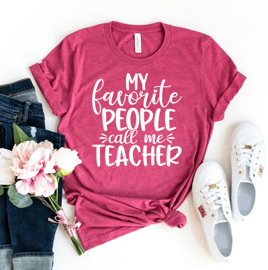 My Favorite People Call Me Teacher T-shirt