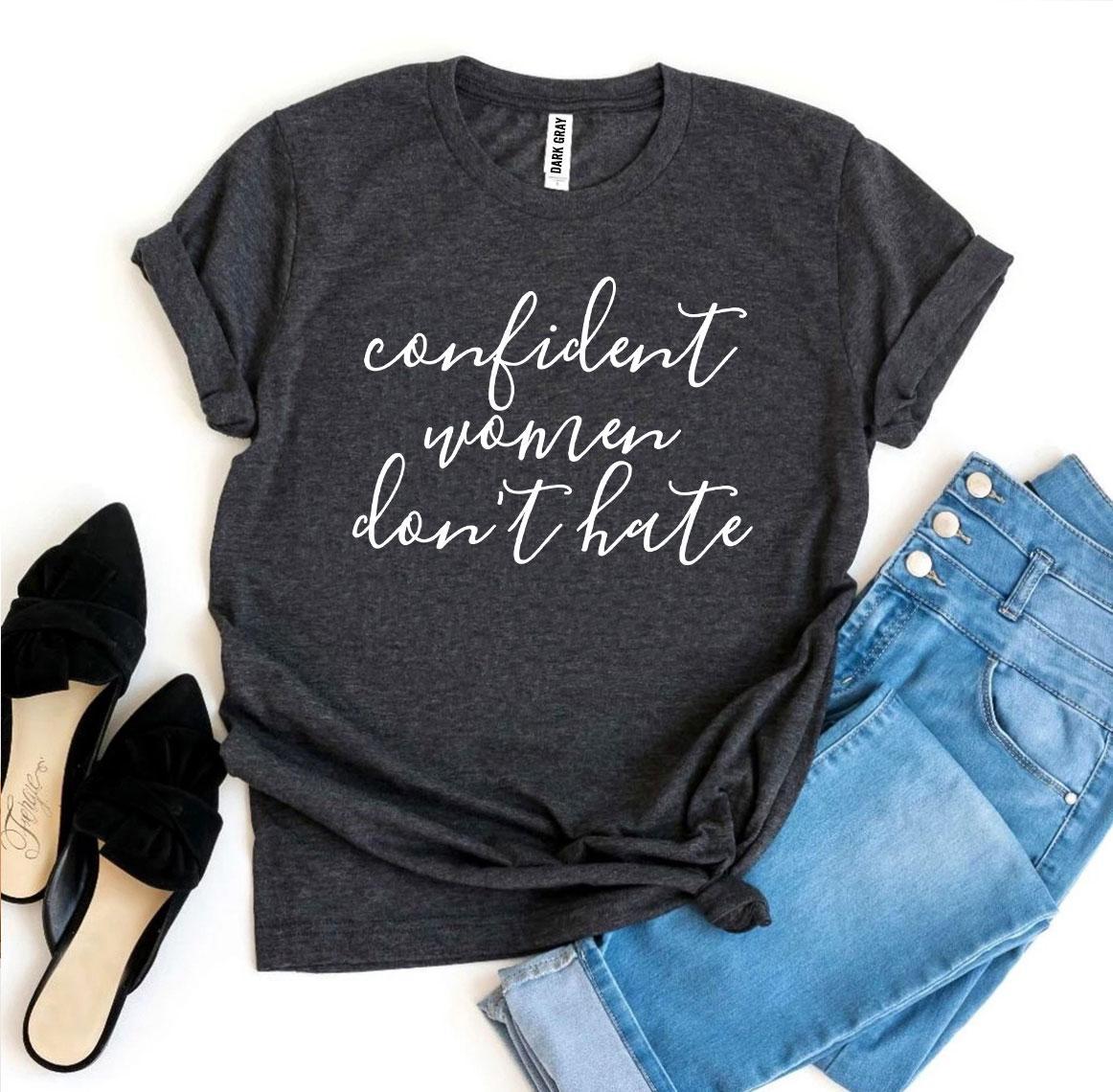 Confident Women Don't Hate T-shirt