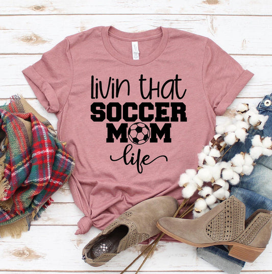 Living That Soccer Mom Life T-shirt