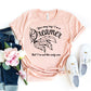 You May Say That I'm A Dreamer T-shirt