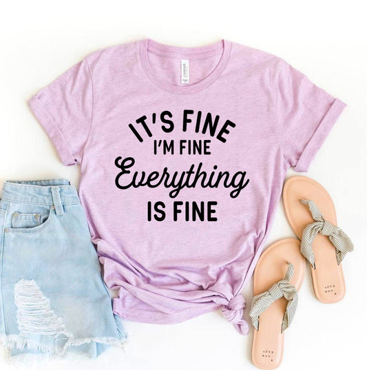 It's Fine I'm Fine Everything Is Fine T-shirt