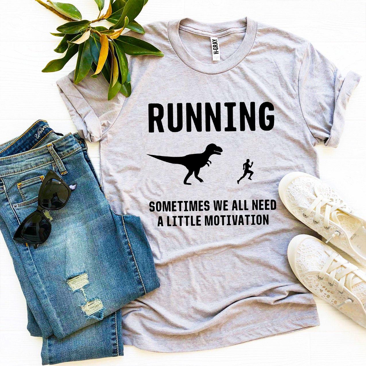 Running - Need a Little Motivation T-shirt Agate