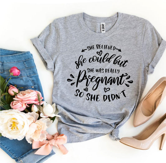 She Was Really Pregnant T-shirt