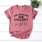 She Believed She Couldn't So God Did T-shirt Agate