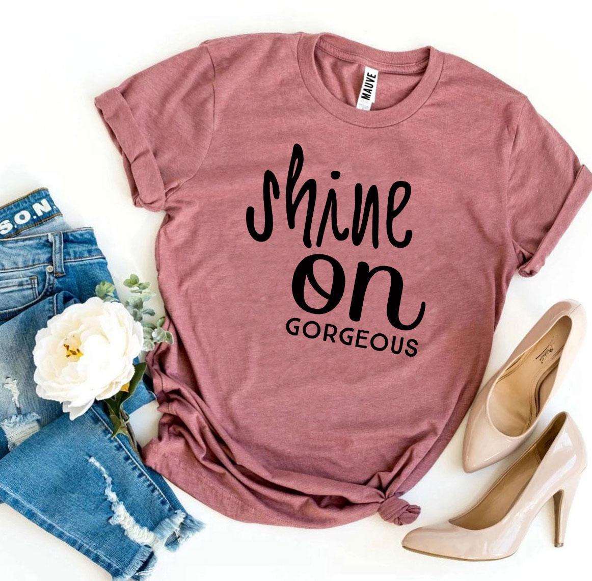 Shine On Gorgeous T-shirt Agate