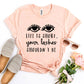 Life Is Short Your Lashes Shouldn't Be T-shirt Agate