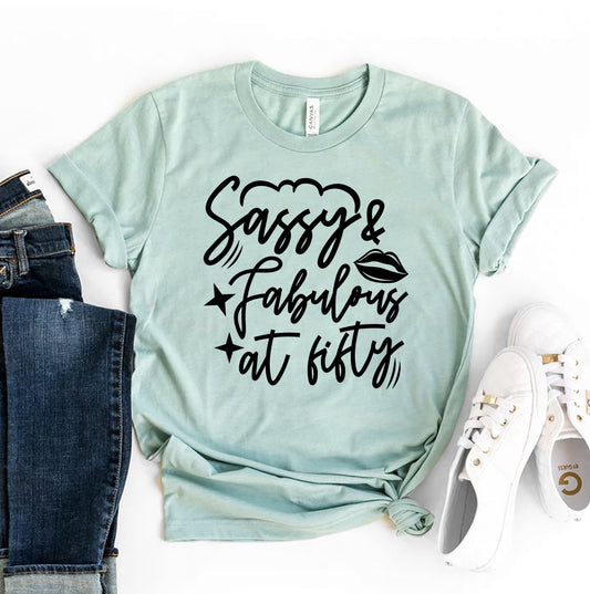 Sassy & Fabulous At 50 T-shirt