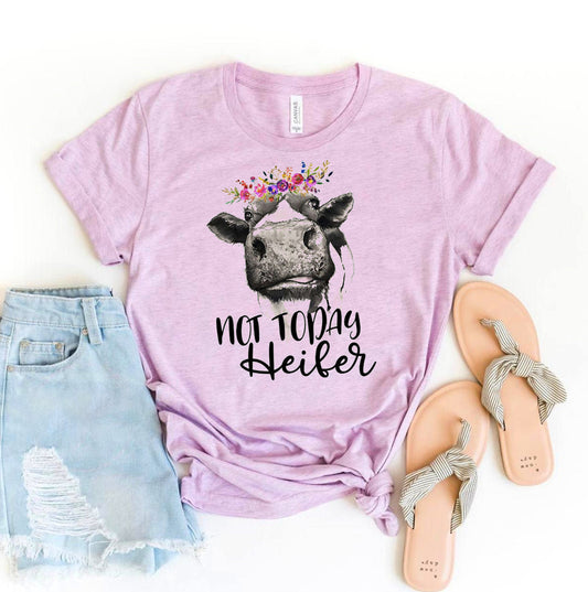 Not Today Heifer T-shirt