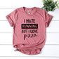 I Hate Running But I Love Pizza T-shirt