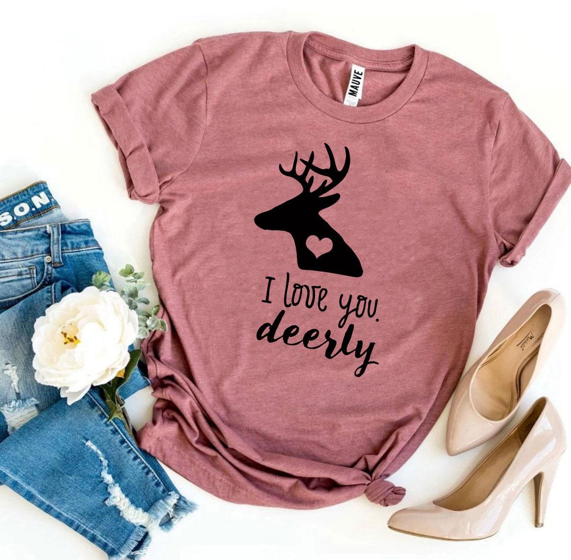 I Love You Deerly T-shirt