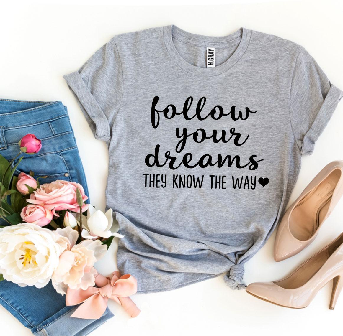 Follow Your Dreams T-shirt Agate