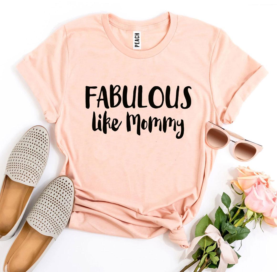 Fabulous Like Mommy T-shirt