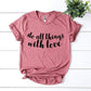 Do All Things With Love T-shirt Agate
