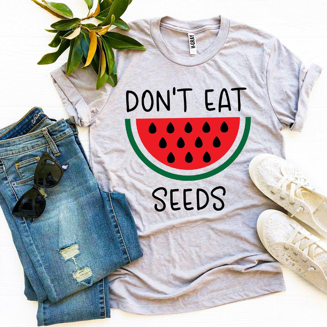 Don't Eat Watermelon Seeds T-shirt Agate