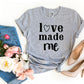 Love Made Me T-shirt