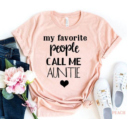 My Favorite People Call Me Auntie T-shirt
