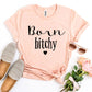 Born Bitchy T-shirt Agate