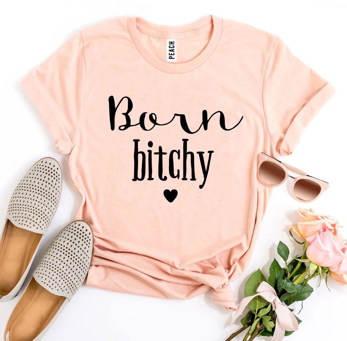 Born Bitchy T-shirt Agate