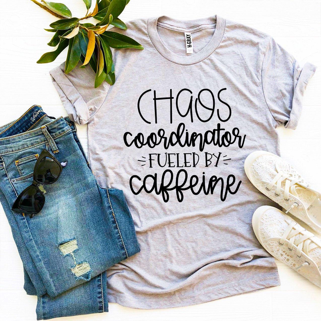 Chaos Coordinator Fueled By Caffeine T-shirt Agate