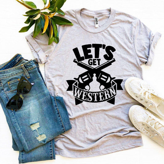 Let's Get Western T-shirt