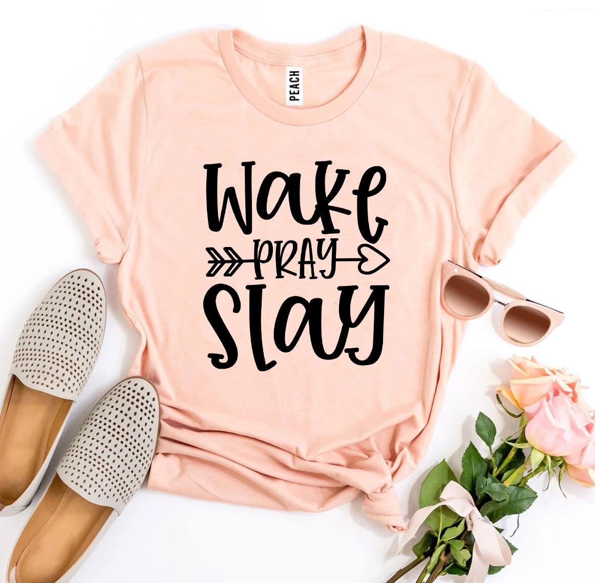 Wake Pray Slay T-shirt