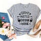 Save Water Drink Wine T-shirt