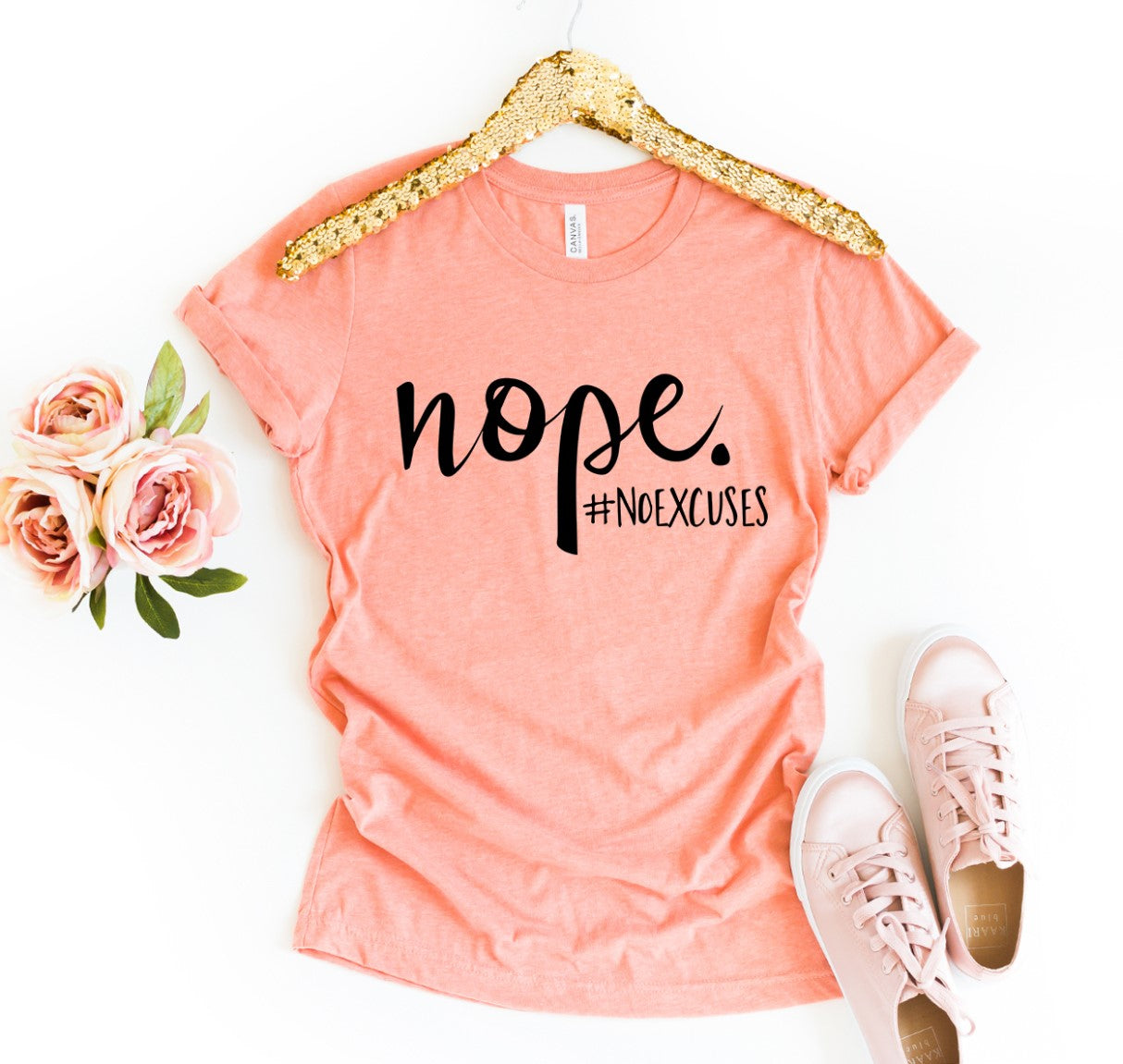 Nope No Excuses T-shrit