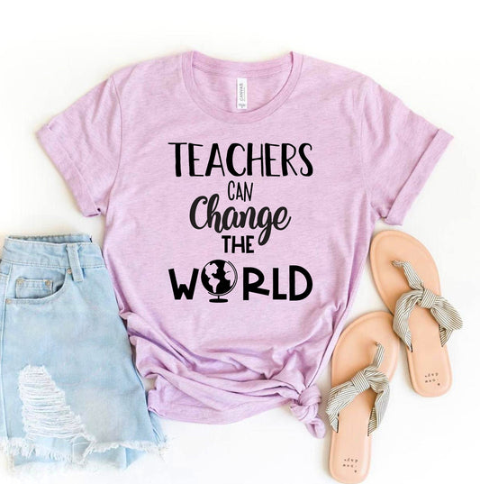 Teachers Can Change The World T-shirt