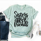 Sisters Make The Best Friends T-shirt