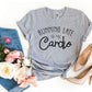 Running Late Is My Cardio T-shirt