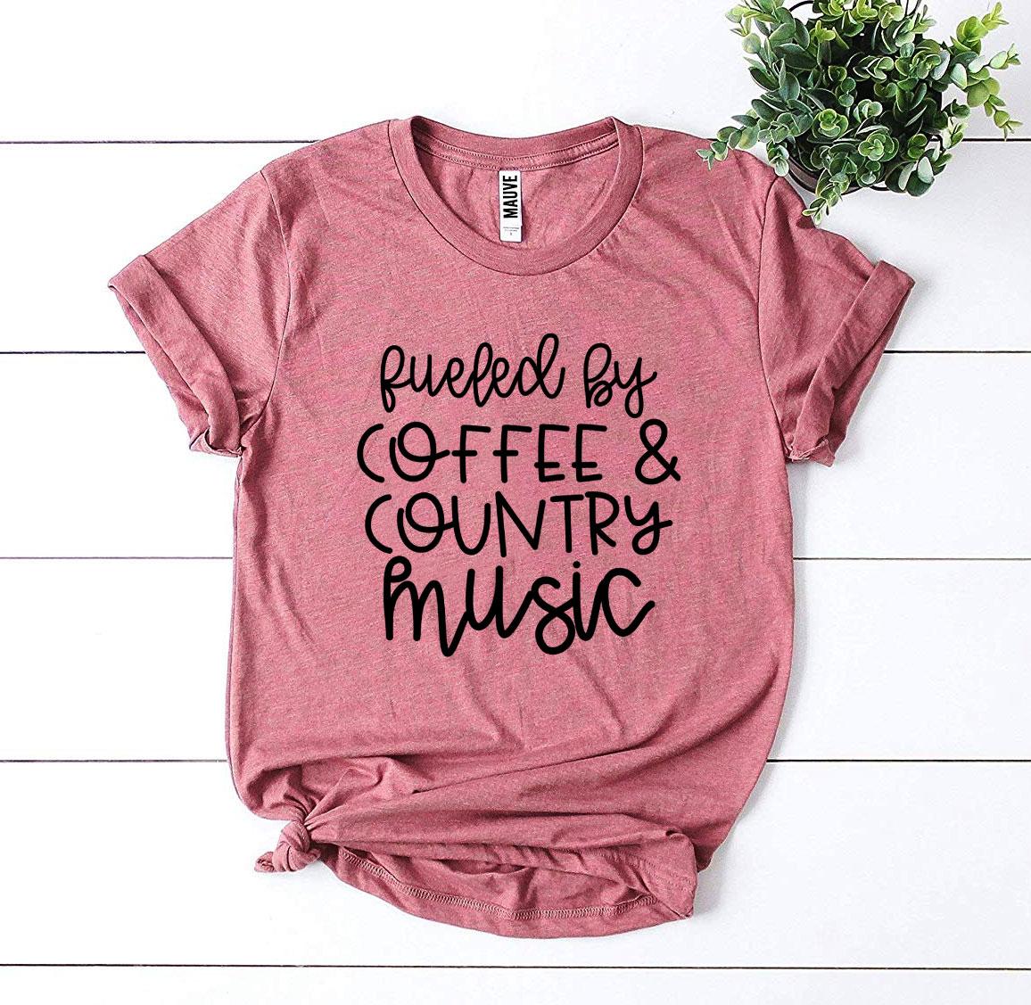 Fueled By Coffee And Country Music T-shirt Agate