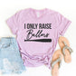 I Only Raise Ballers T-shirt