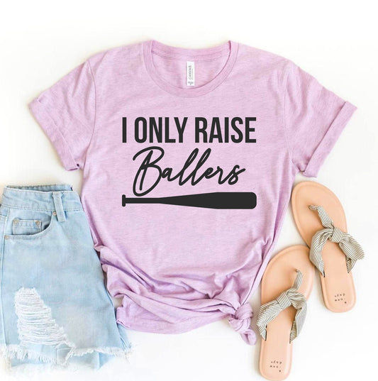 I Only Raise Ballers T-shirt