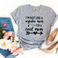 I'm Not Like a Regular Mom I'm a Cool Mom T-shirt