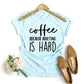 Coffee Because Adulting is Hard T-shirt