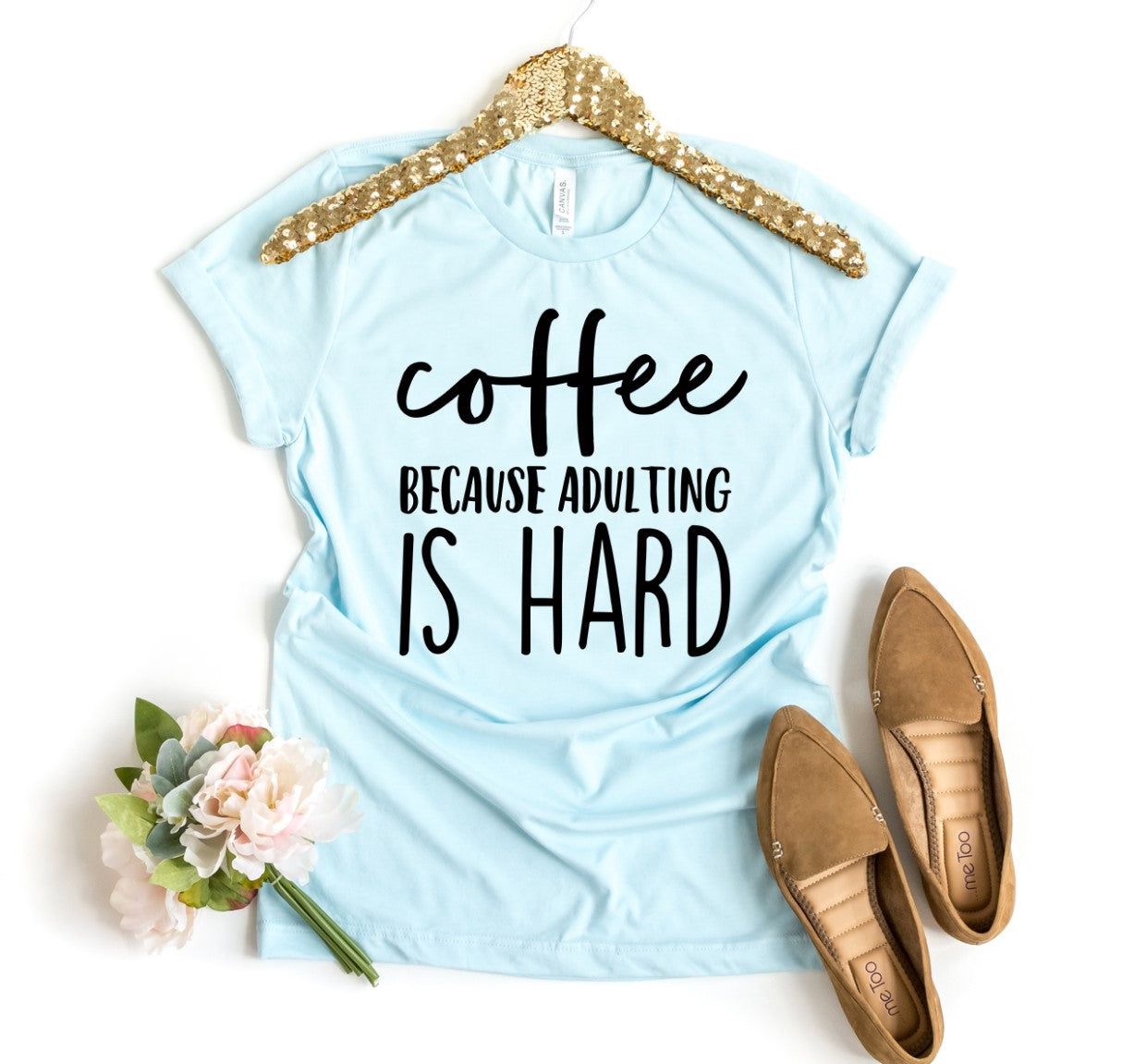 Coffee Because Adulting is Hard T-shirt