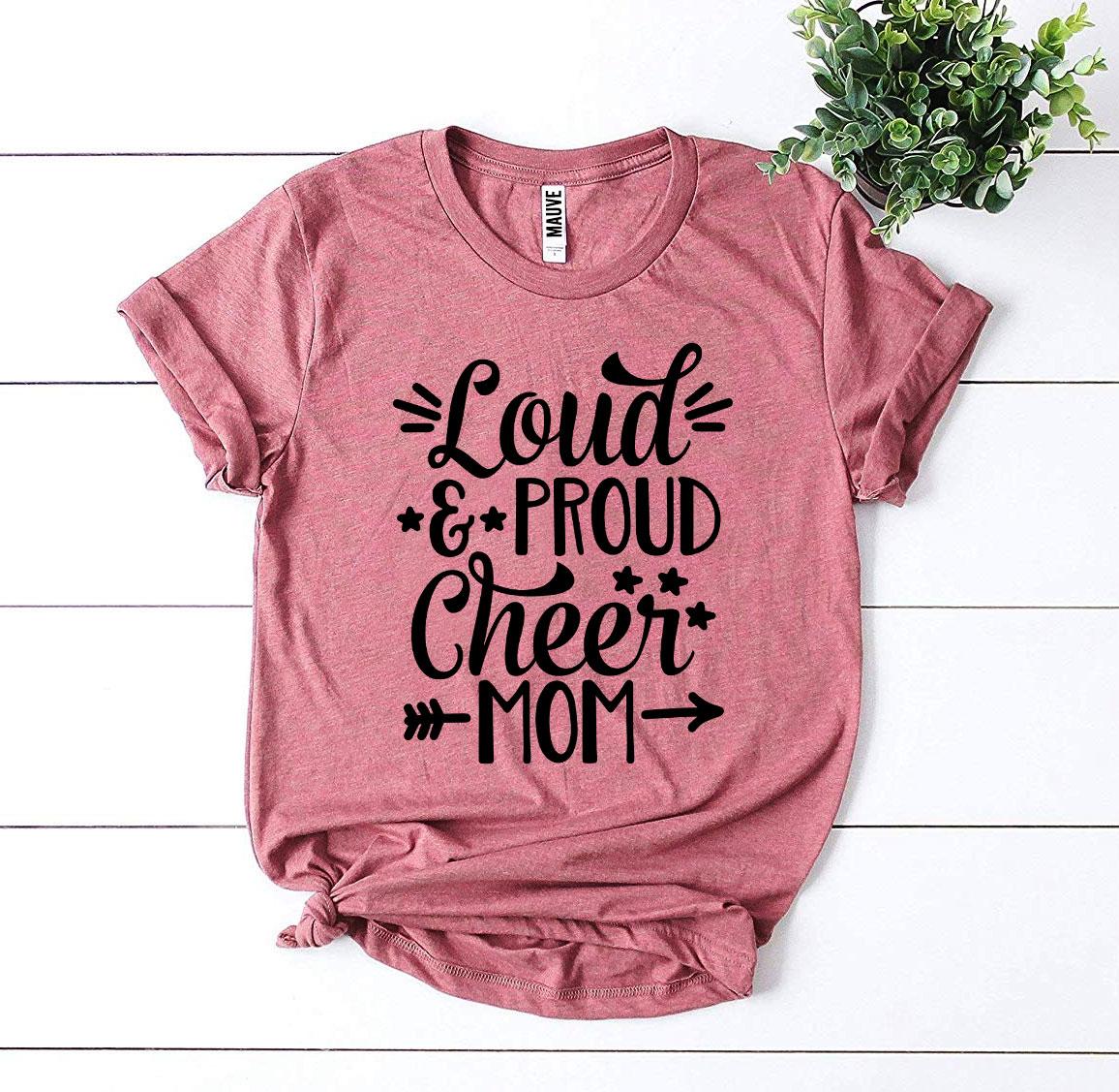 Loud And Proud Cheer Mom T-shirt Agate