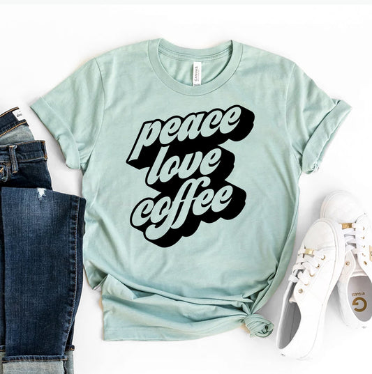 Peace Love Coffee T-shirt