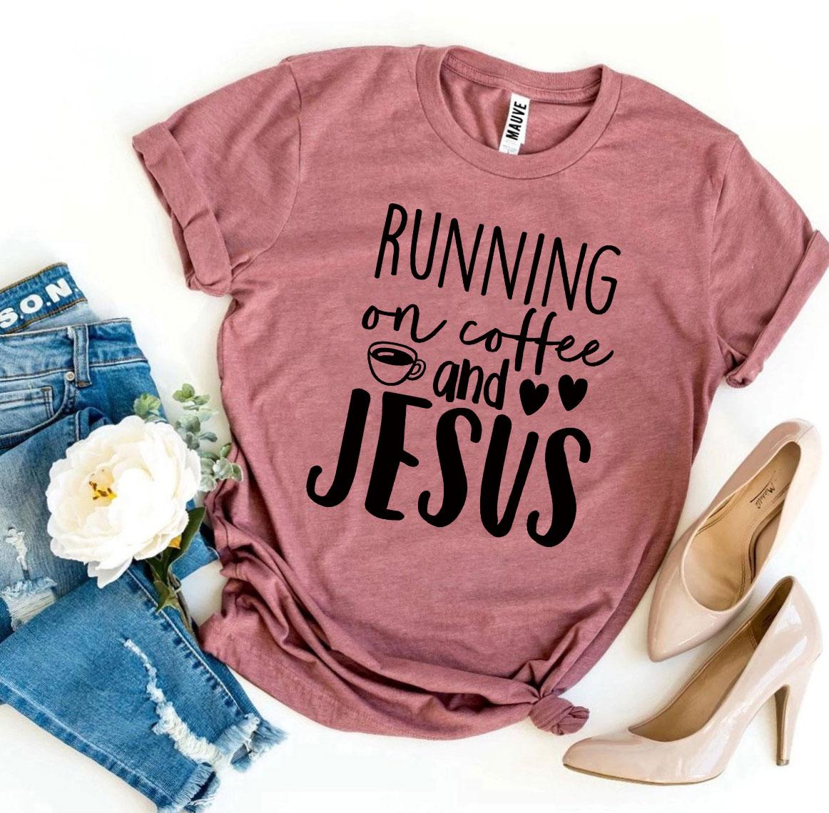 Running On Coffee And Jesus T-shirt Agate