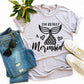 I'm Really a Mermaid T-shirt Agate