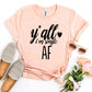 Y'all I'm Single AF T-shirt