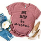 Eat Sleep Be Awesome T-shirt Agate