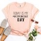 Today Is My #Notdoingshit Day T-shirt