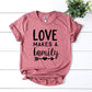 Love Makes a Family T-shirt