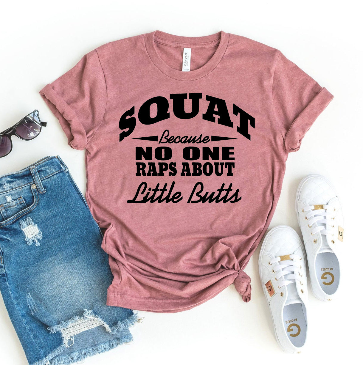 Squat Because No One Raps About Little Butts T-shirt